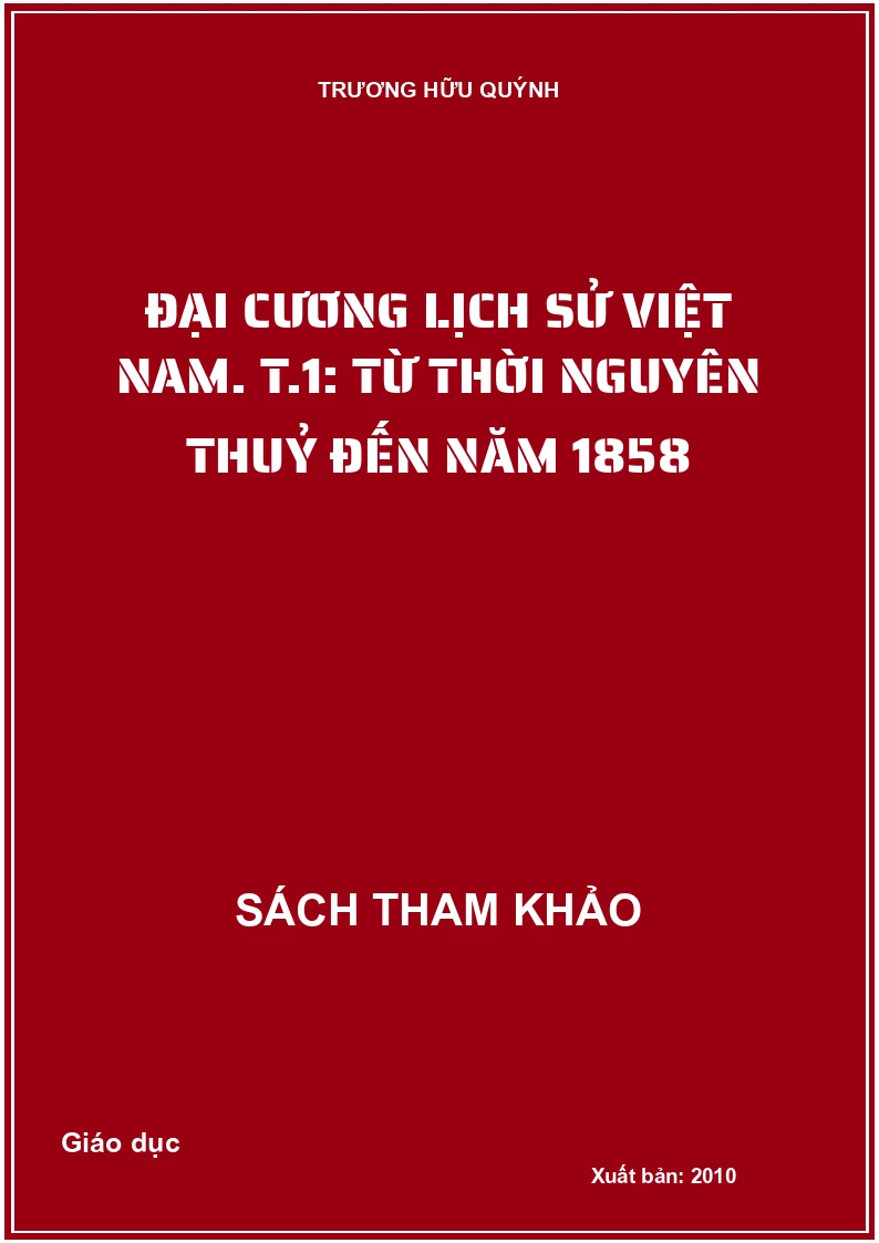 Đại cương lịch sử Việt Nam. T.1: Từ thời nguyên thuỷ đến năm 1858