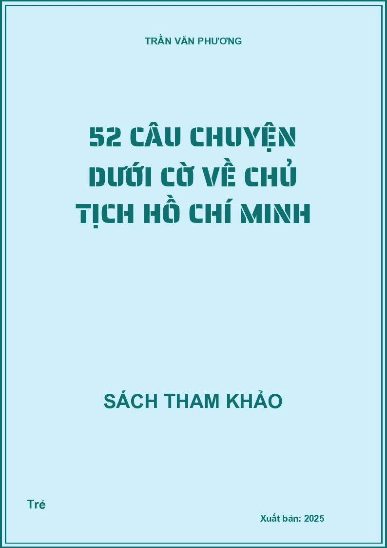 52 câu chuyện dưới cờ về Chủ tịch Hồ Chí Minh