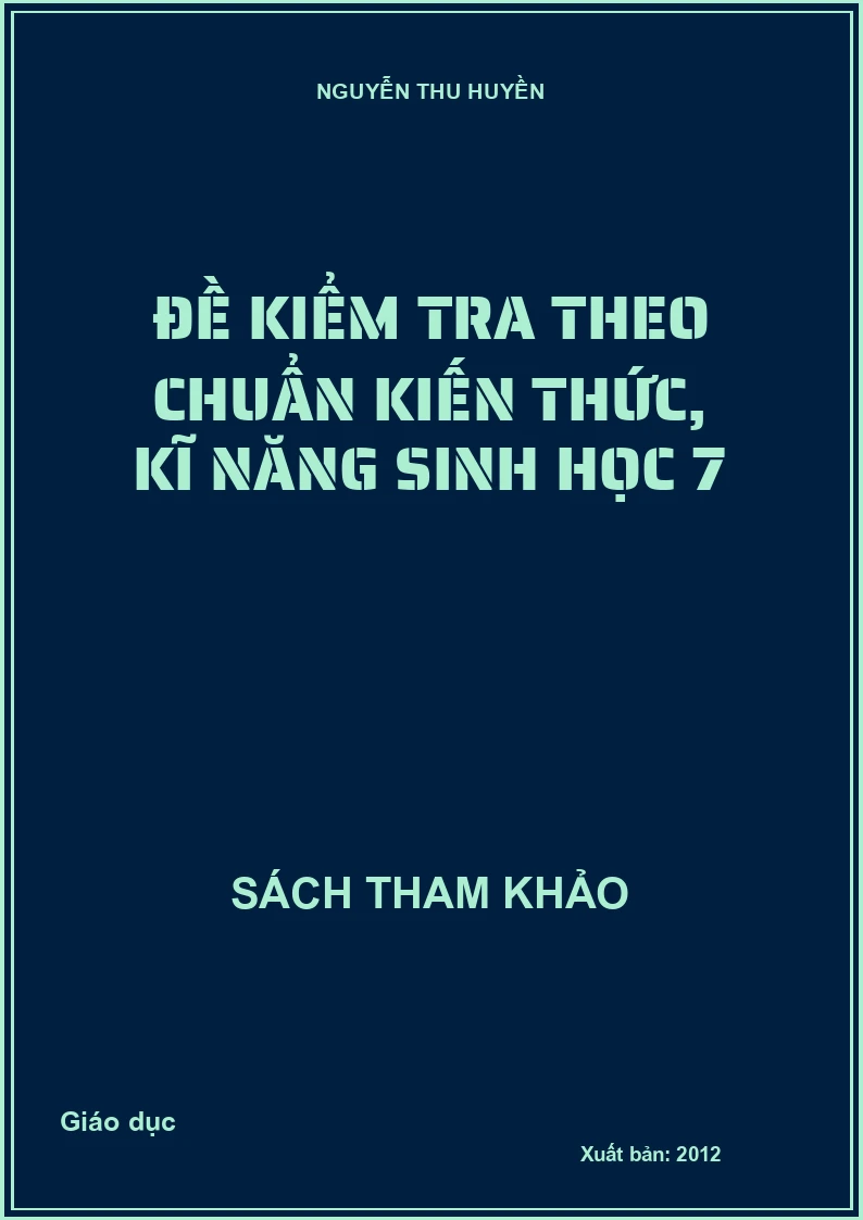 Đề kiểm tra theo chuẩn kiến thức, kĩ năng sinh học 7