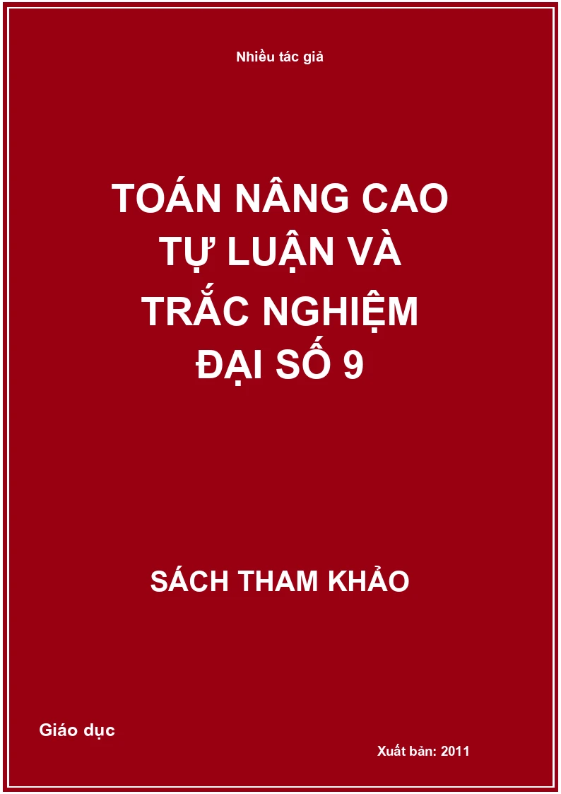 Toán nâng cao tự luận và trắc nghiệm đại số 9