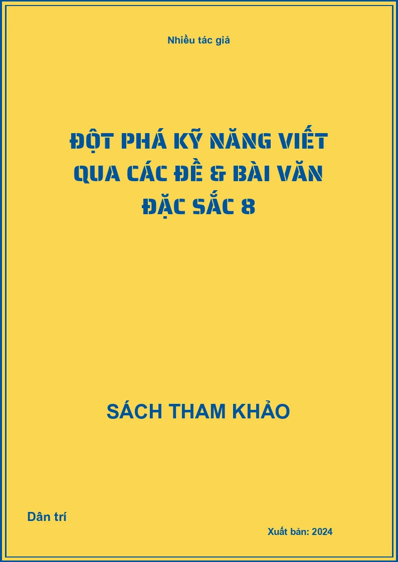 Đột phá kỹ năng viết qua các đề & bài văn đặc sắc 8