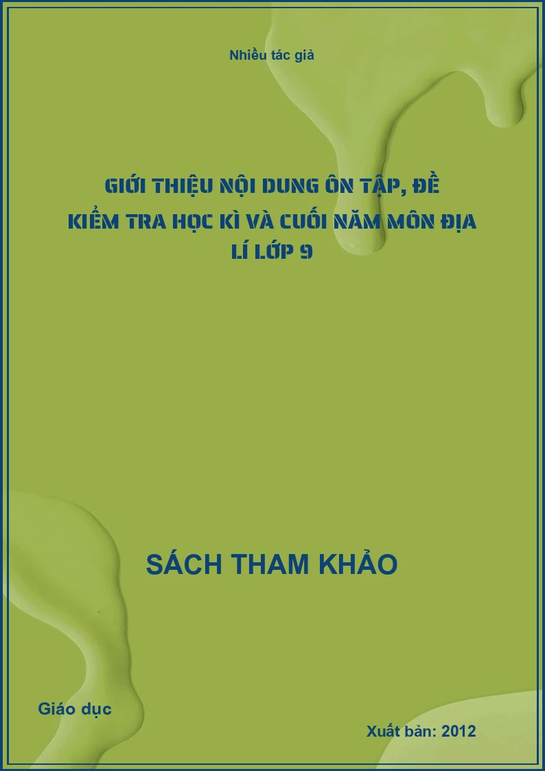 Giới thiệu nội dung ôn tập, đề kiểm tra học kì và cuối năm môn địa lí lớp 9