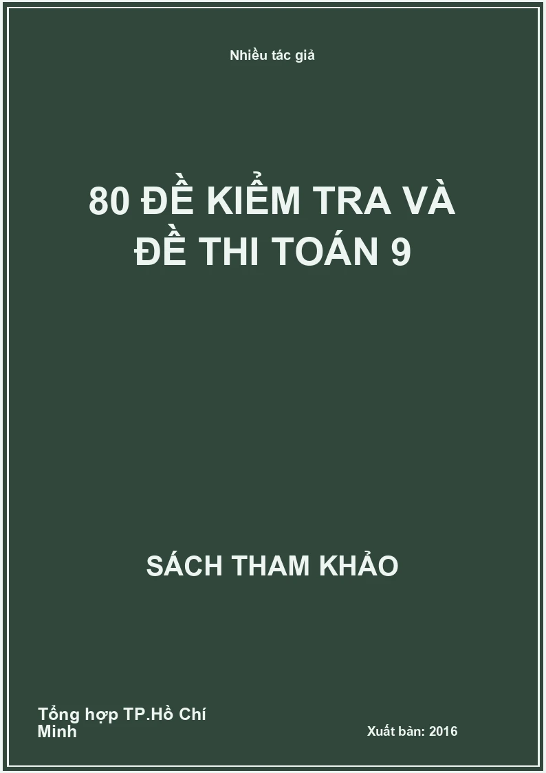 80 đề kiểm tra và đề thi toán 9