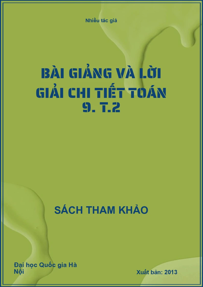 Bài giảng và lời giải chi tiết toán 9. T.2