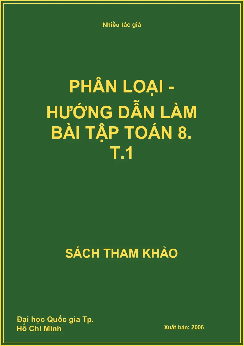 Phân loại - hướng dẫn làm bài tập toán 8. T.1