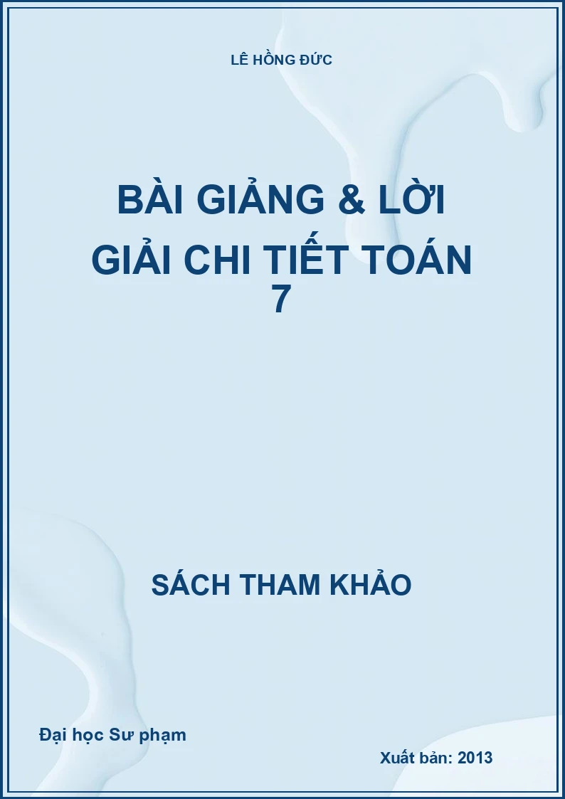 Bài giảng & lời giải chi tiết toán 7