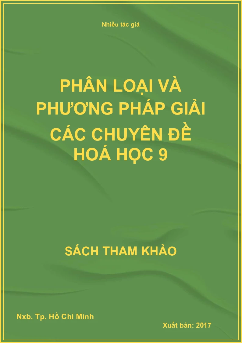 Phân loại và phương pháp giải các chuyên đề hoá học 9