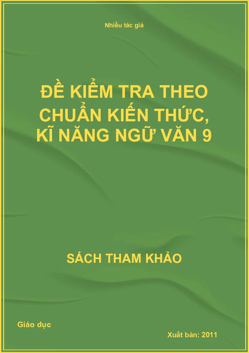 Đề kiểm tra theo chuẩn kiến thức, kĩ năng ngữ văn 9