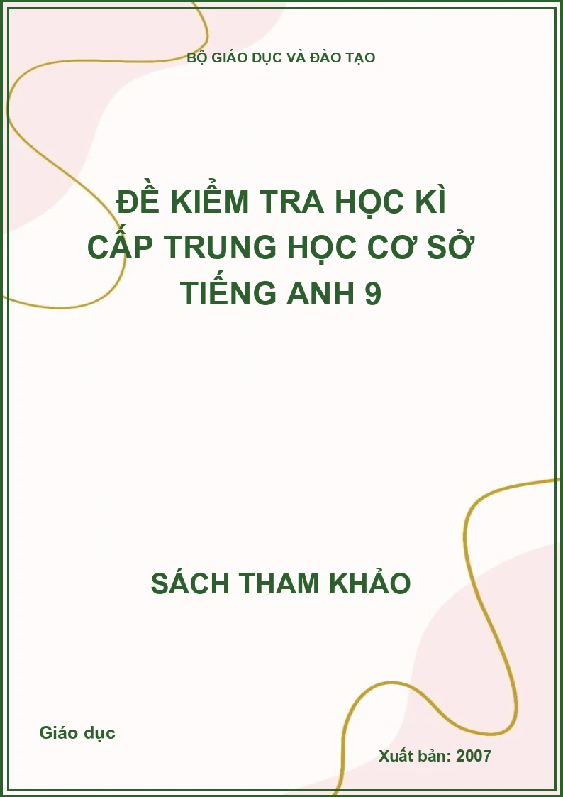 Đề kiểm tra học kì cấp trung học cơ sở tiếng Anh 9