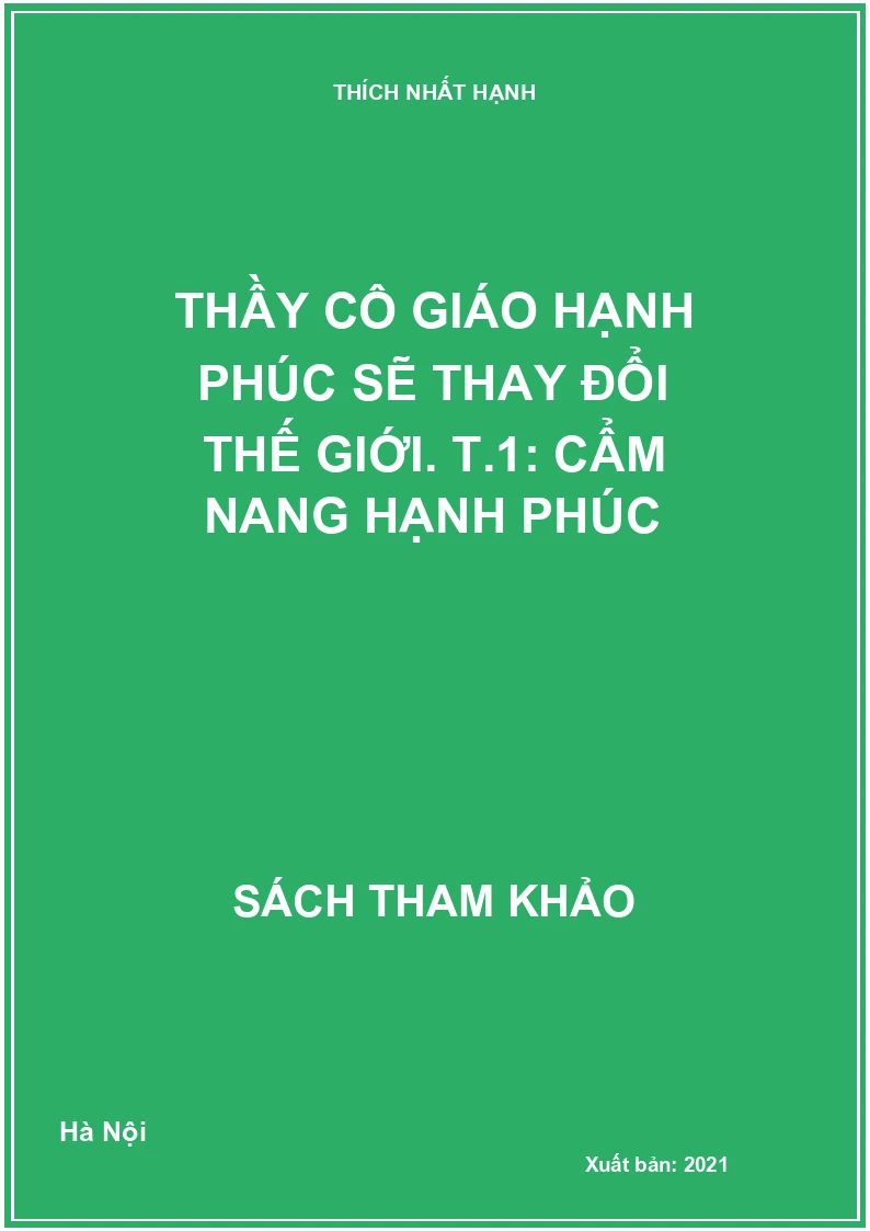 Thầy cô giáo hạnh phúc sẽ thay đổi thế giới. T.1: Cẩm nang hạnh phúc