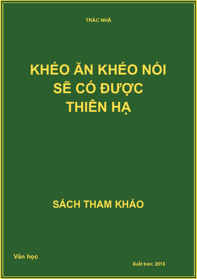 Khéo ăn khéo nói sẽ có được thiên hạ