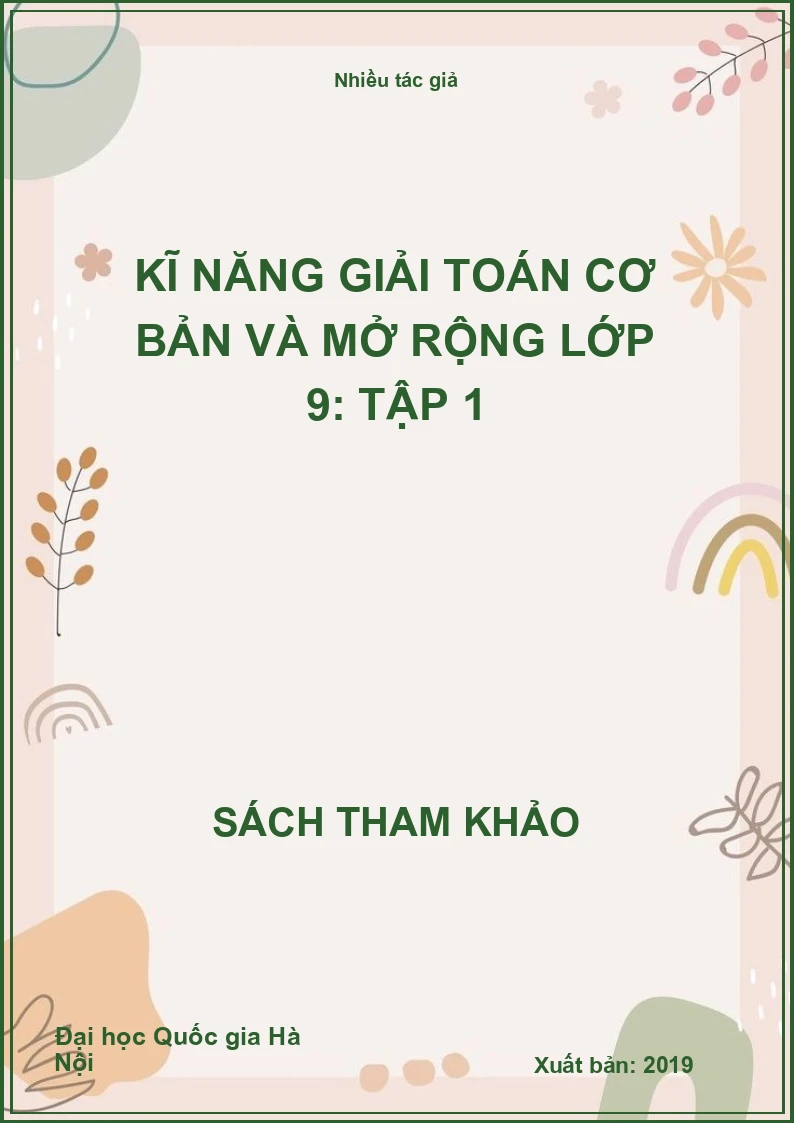 Kĩ năng giải toán cơ bản và mở rộng lớp 9: tập 1