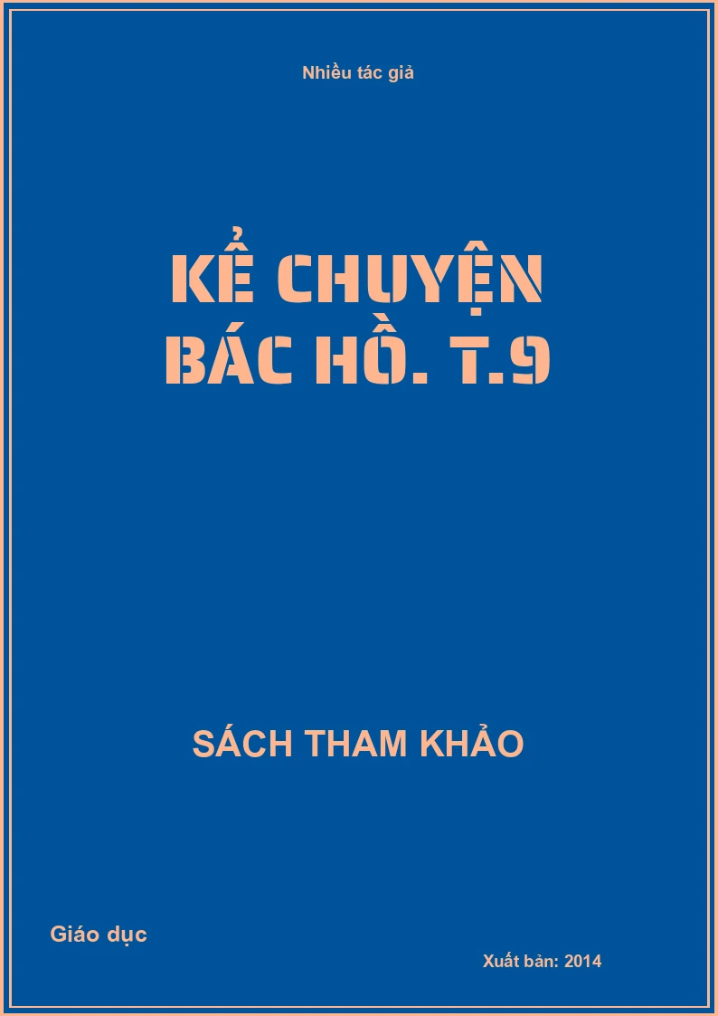 Kể chuyện Bác Hồ. T.9