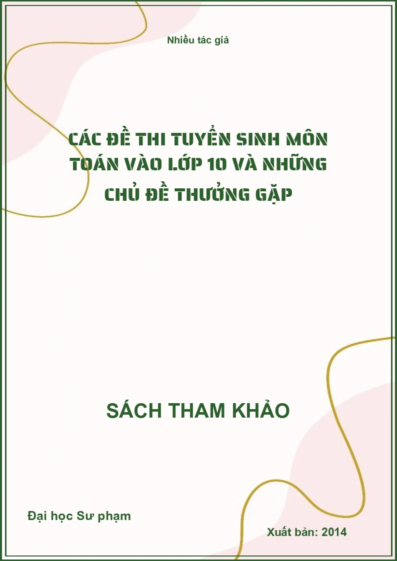 Các đề thi tuyển sinh môn toán vào lớp 10 và những chủ đề thưởng gặp