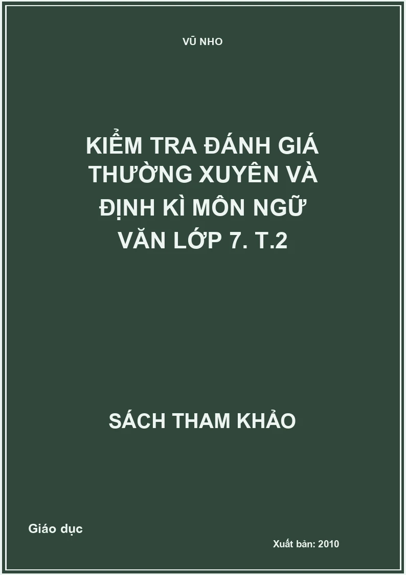 Kiểm tra đánh giá thường xuyên và định kì môn ngữ văn lớp 7. T.2