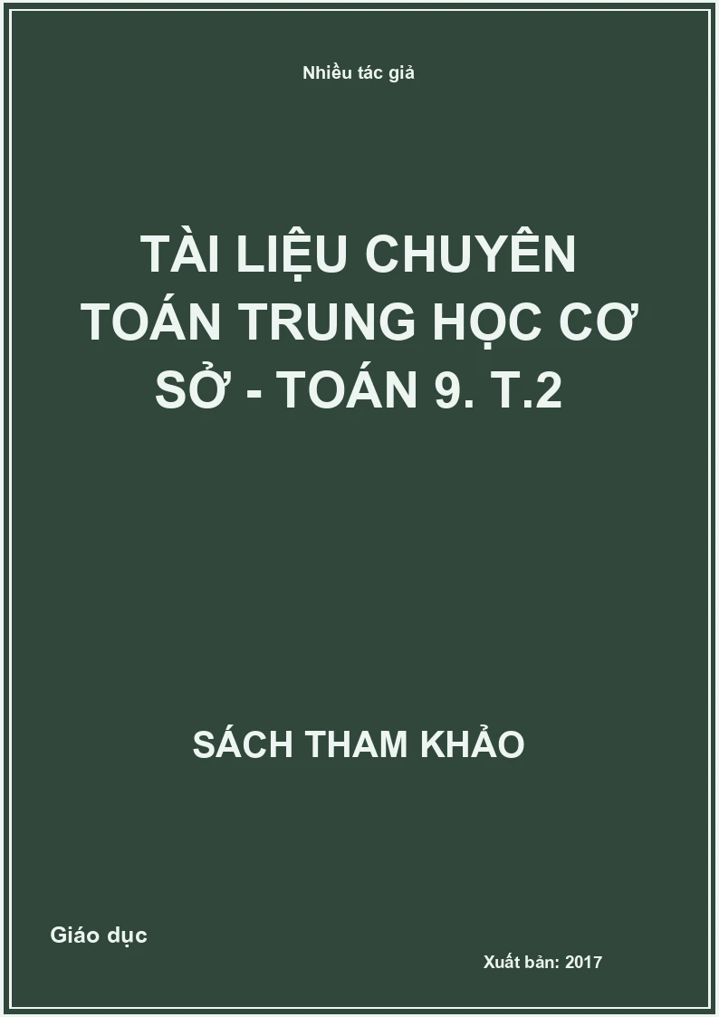 Tài liệu chuyên toán trung học cơ sở - Toán 9. T.2