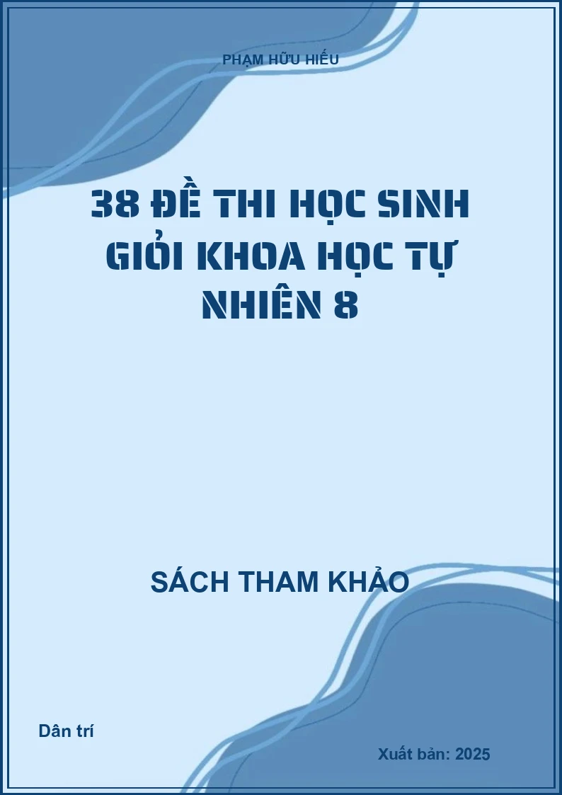 38 đề thi học sinh giỏi Khoa học tự nhiên 8