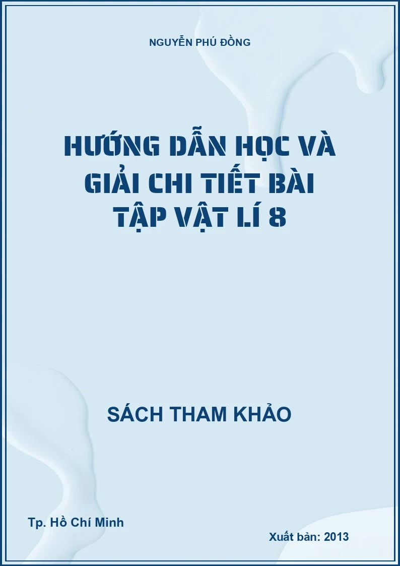 Hướng dẫn học và giải chi tiết bài tập vật lí 8