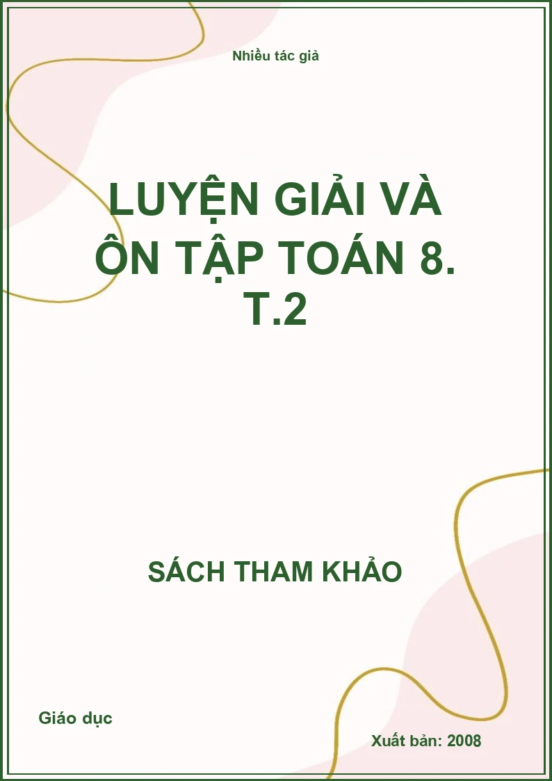 Luyện giải và ôn tập toán 8. T.2