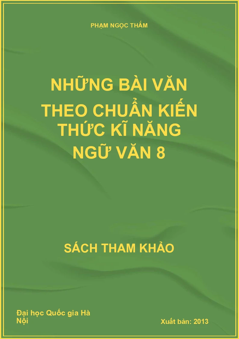 Những bài văn theo chuẩn kiến thức kĩ năng ngữ văn 8