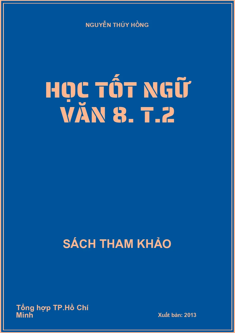 Học tốt ngữ văn 8. T.2