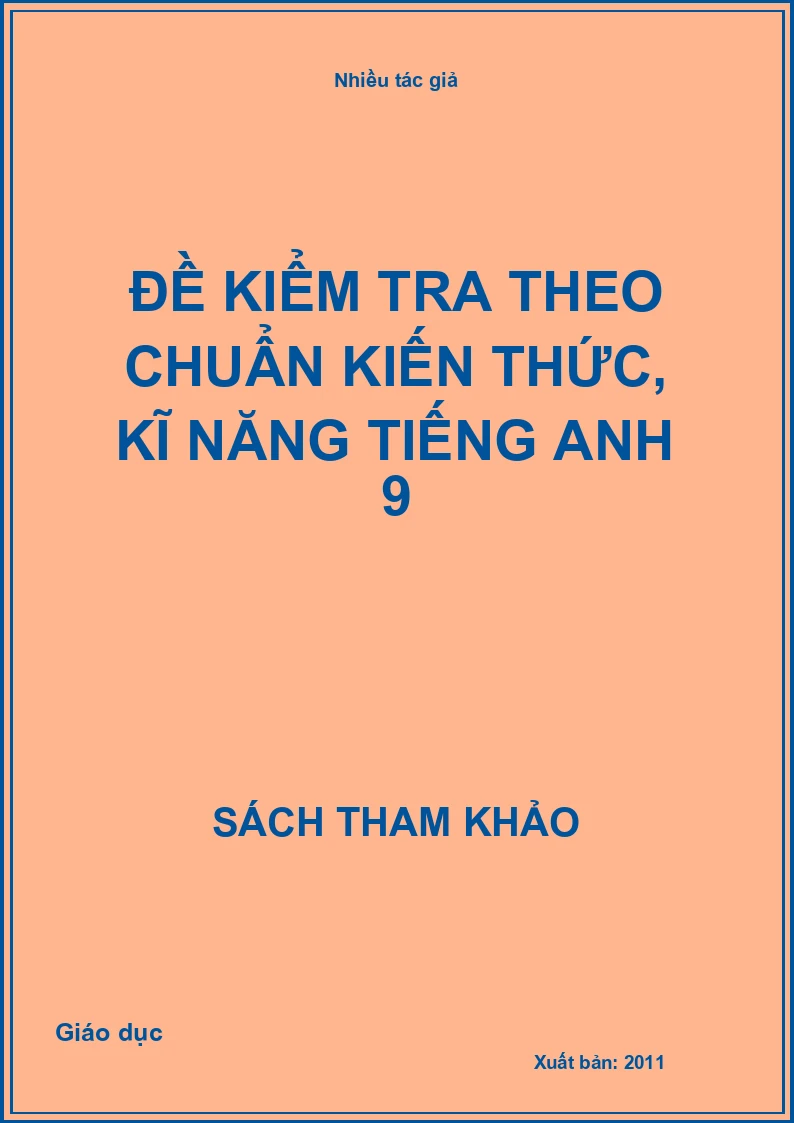 Đề kiểm tra theo chuẩn kiến thức, kĩ năng tiếng Anh 9