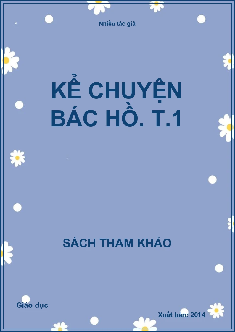 Kể chuyện Bác Hồ. T.1