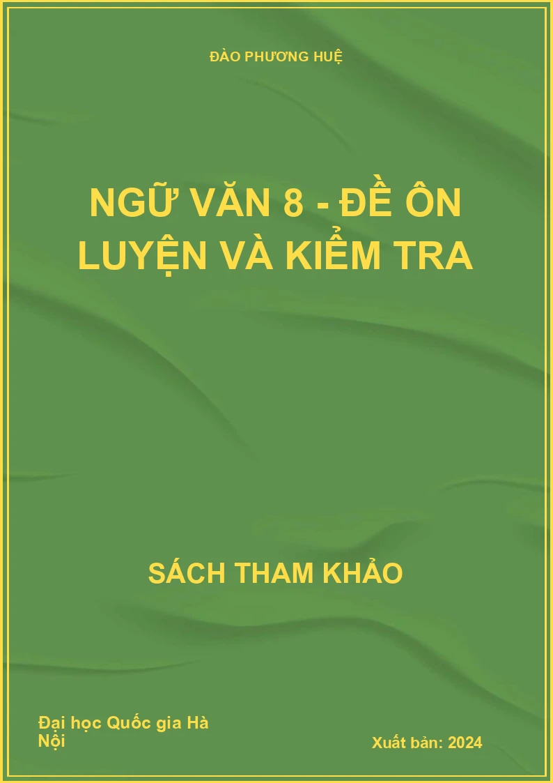 Ngữ văn 8 - Đề ôn luyện và kiểm tra