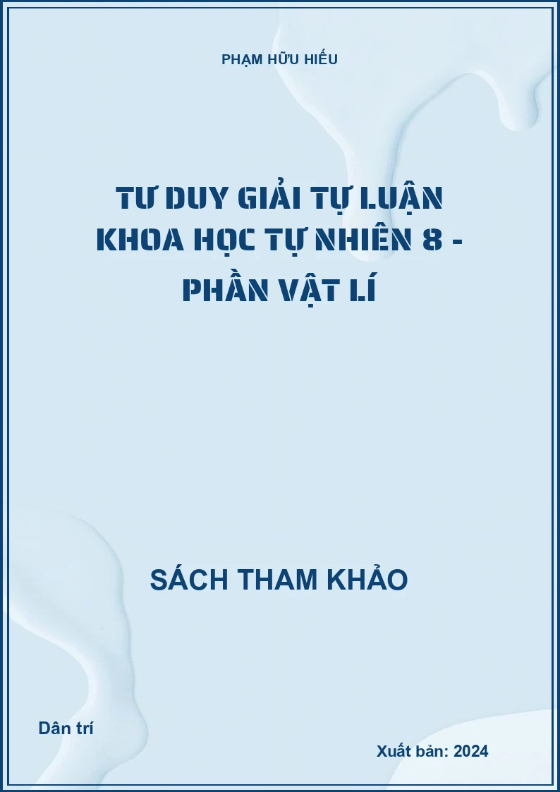 Tư duy giải tự luận Khoa học tự nhiên 8 - Phần Vật lí