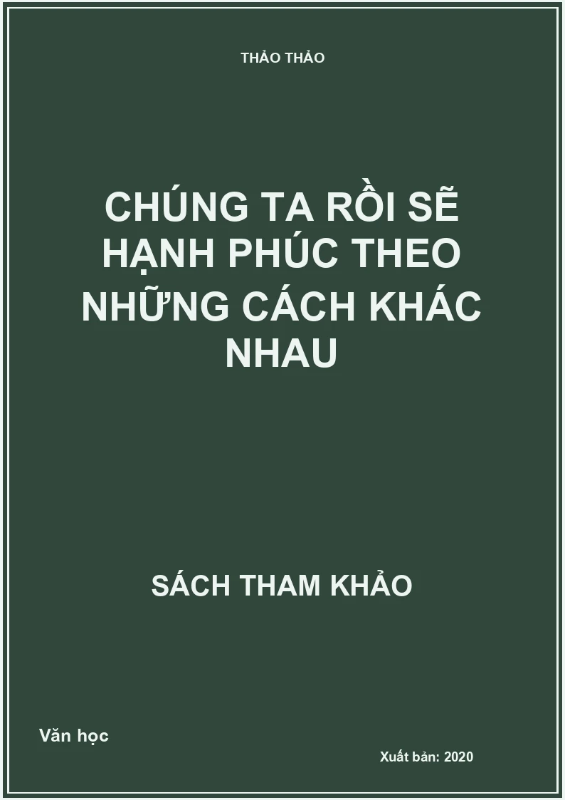 Chúng ta rồi sẽ hạnh phúc theo những cách khác nhau