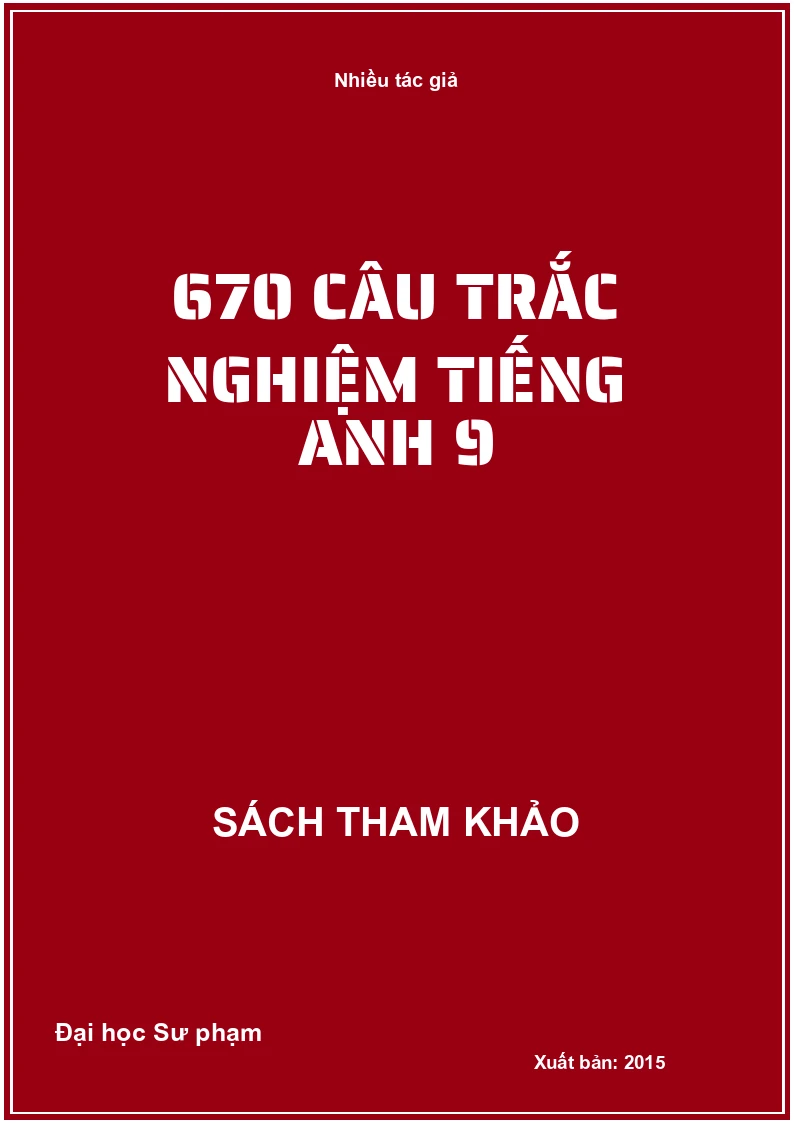 670 câu trắc nghiệm tiếng Anh 9