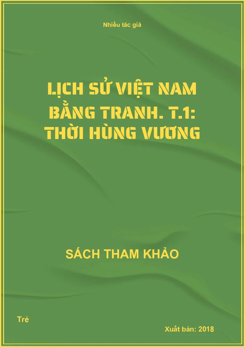 Lịch sử Việt Nam bằng tranh. T.1: Thời Hùng Vương