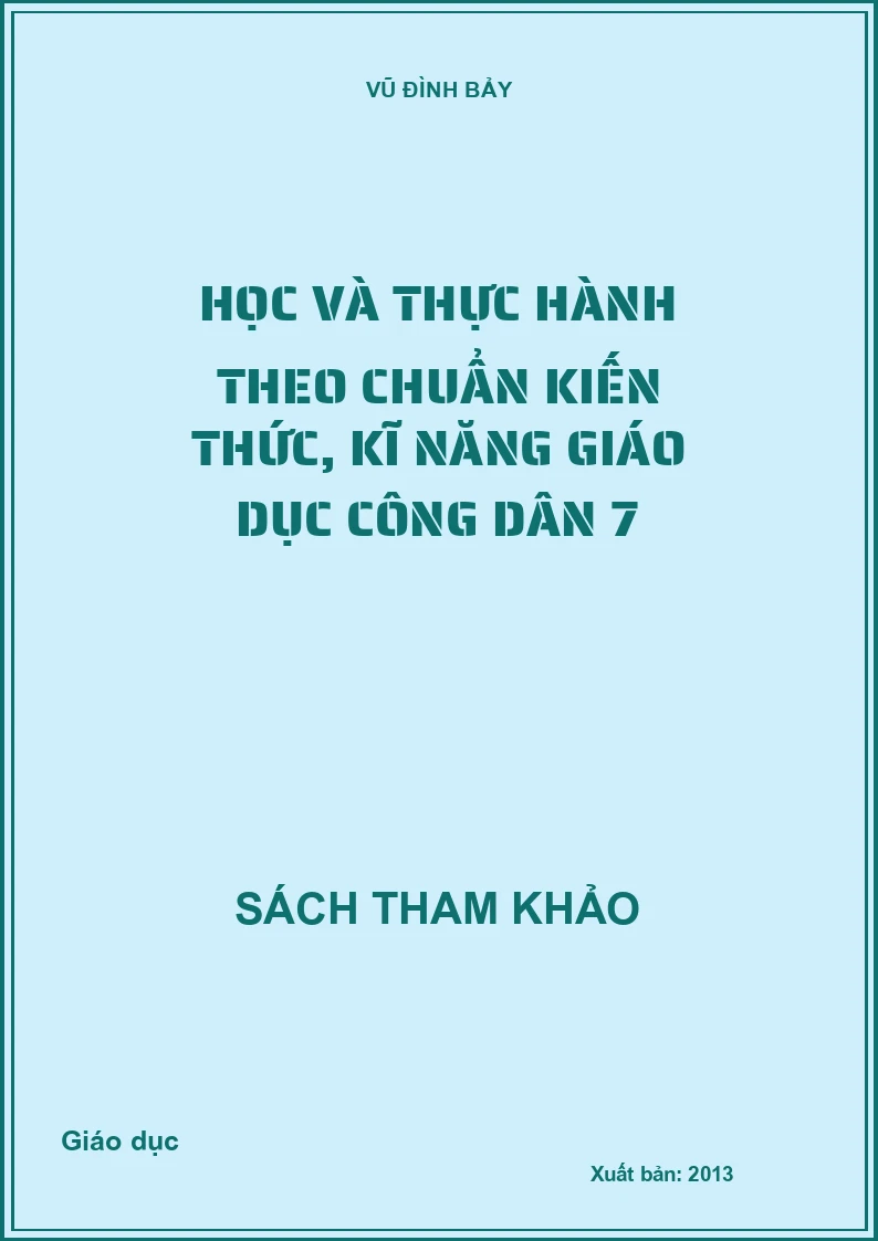 Học và thực hành theo chuẩn kiến thức, kĩ năng giáo dục công dân 7