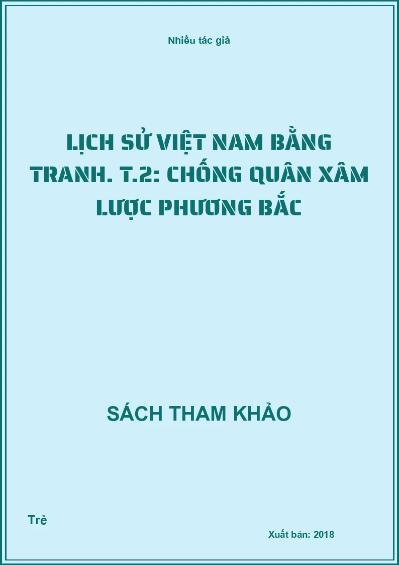 Lịch sử Việt Nam bằng tranh. T.2: Chống quân xâm lược phương Bắc