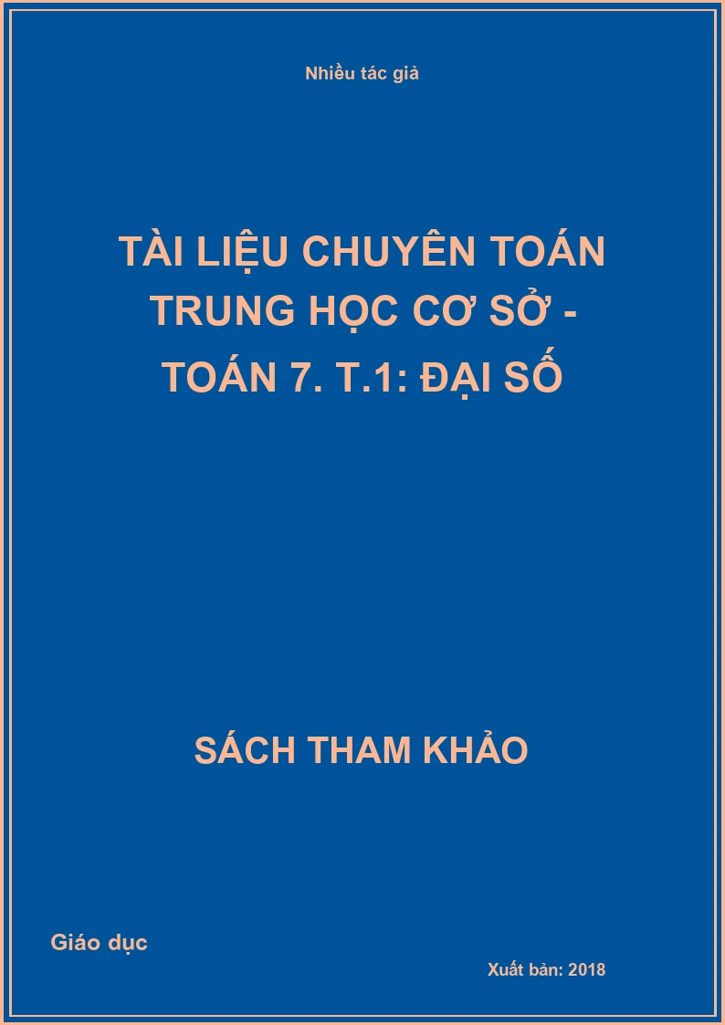 Tài liệu chuyên toán trung học cơ sở - Toán 7. T.1: Đại số