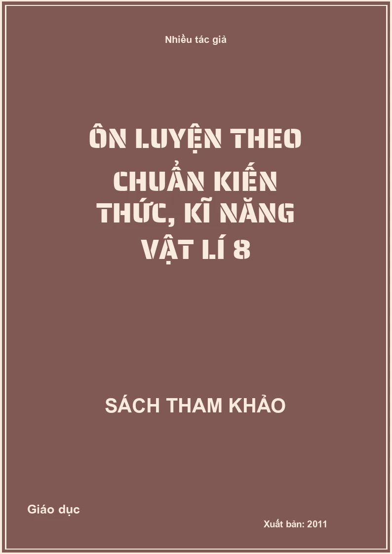 Ôn luyện theo chuẩn kiến thức, kĩ năng vật lí 8