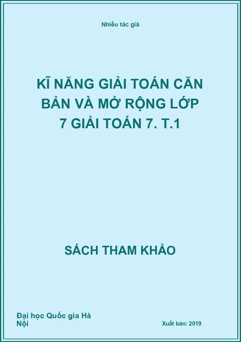 Kĩ năng giải toán căn bản và mở rộng lớp 7 giải toán 7. T.1