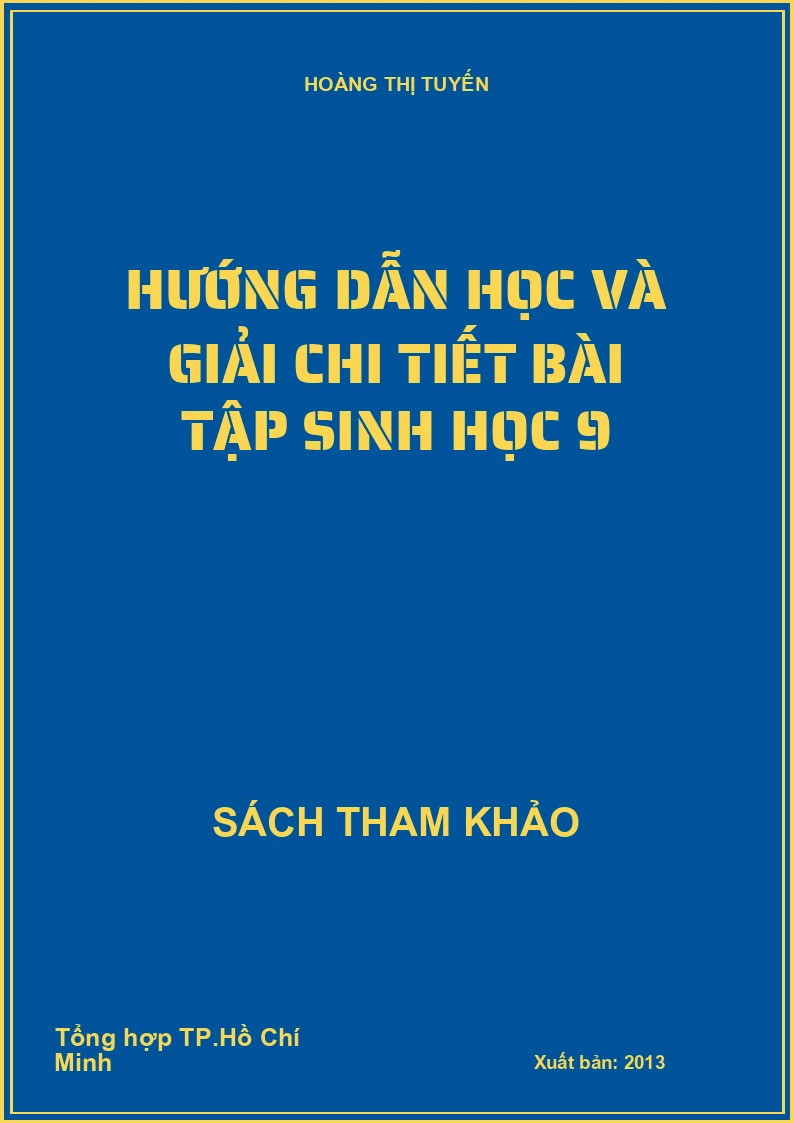 Hướng dẫn học và giải chi tiết bài tập sinh học 9
