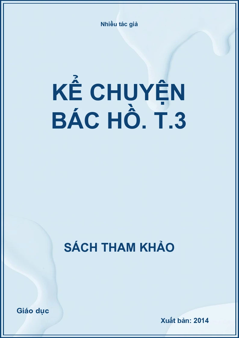Kể chuyện Bác Hồ. T.3