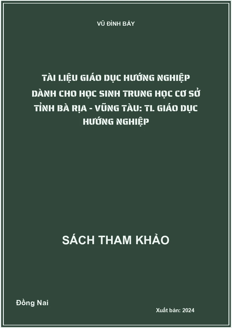 Tài liệu giáo dục hướng nghiệp dành cho học sinh trung học cơ sở Tỉnh Bà Rịa - Vũng Tàu: TL giáo dục hướng nghiệp
