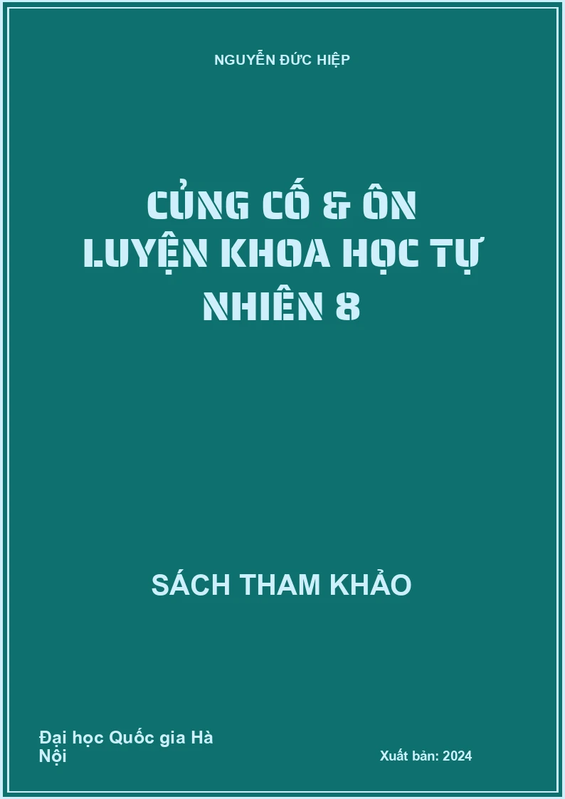 Củng cố & ôn luyện khoa học tự nhiên 8
