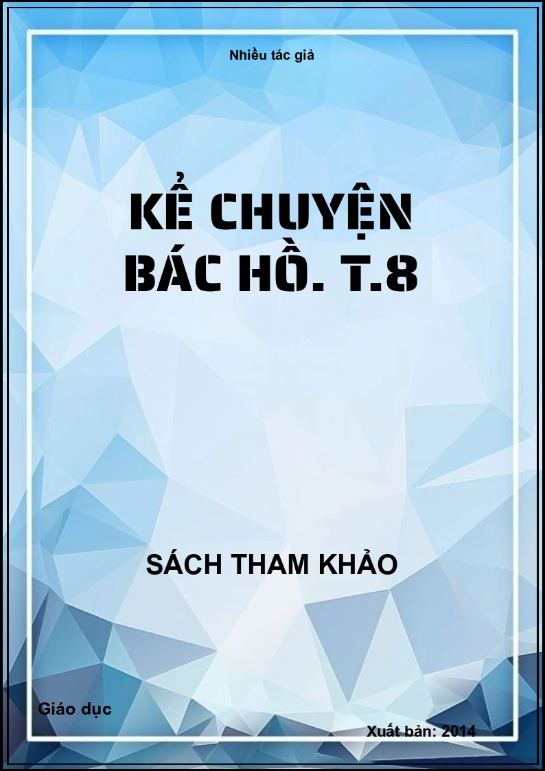 Kể chuyện Bác Hồ. T.8