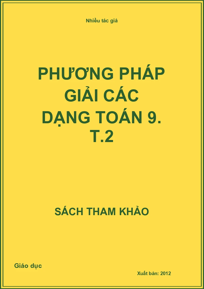 Phương pháp giải các dạng toán 9. T.2