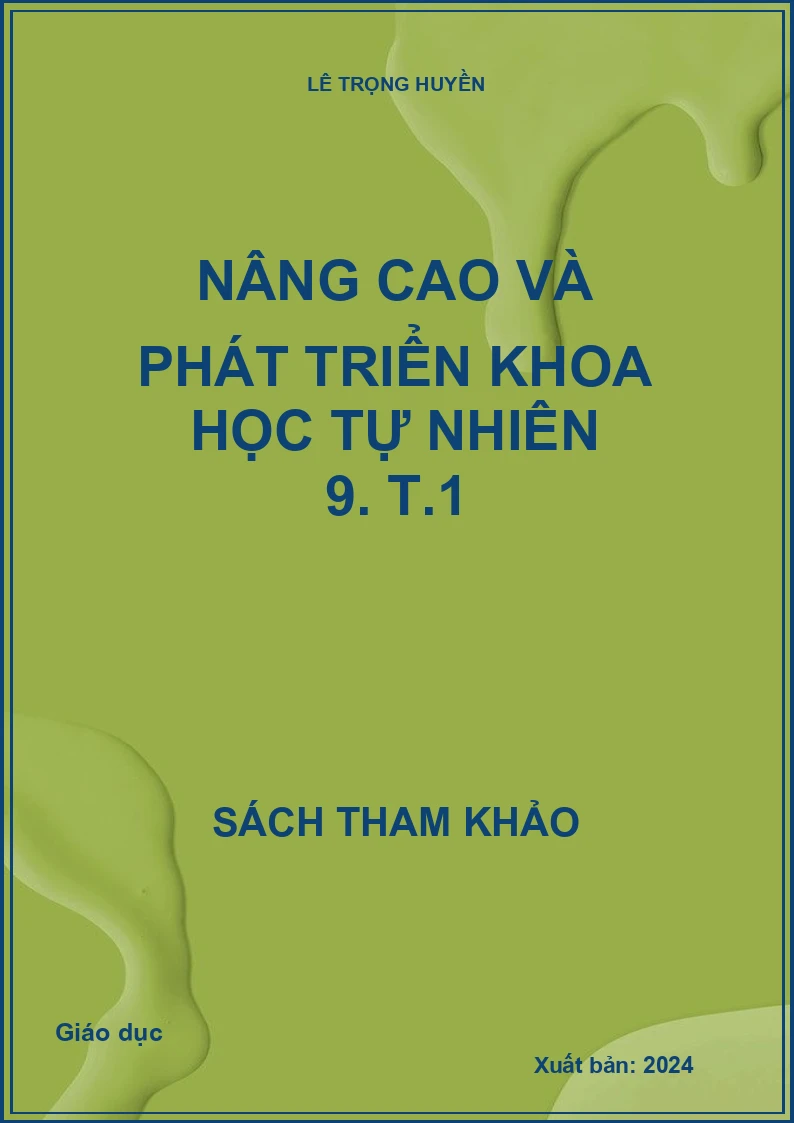 Nâng cao và phát triển Khoa học tự nhiên 9. T.1