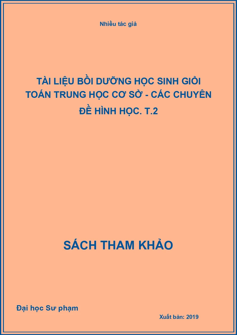 Tài liệu bồi dưỡng học sinh giỏi Toán trung học cơ sở - Các chuyên đề hình học. T.2