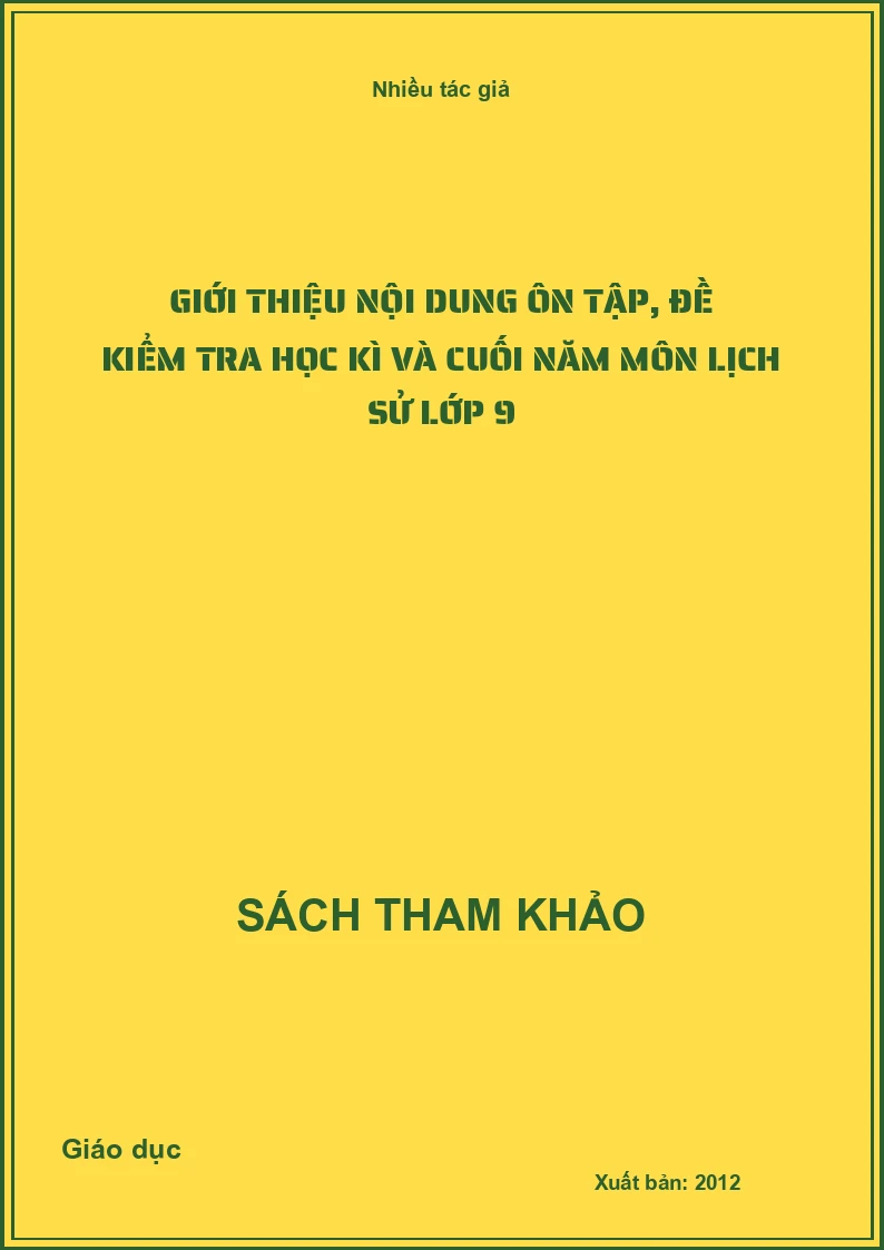 Giới thiệu nội dung ôn tập, đề kiểm tra học kì và cuối năm môn lịch sử lớp 9