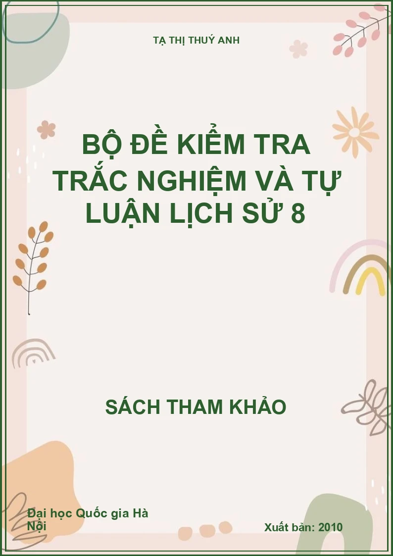 Bộ đề kiểm tra trắc nghiệm và tự luận lịch sử 8