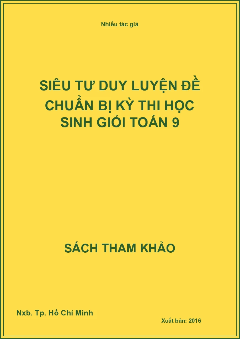 Siêu tư duy luyện đề chuẩn bị kỳ thi học sinh giỏi toán 9