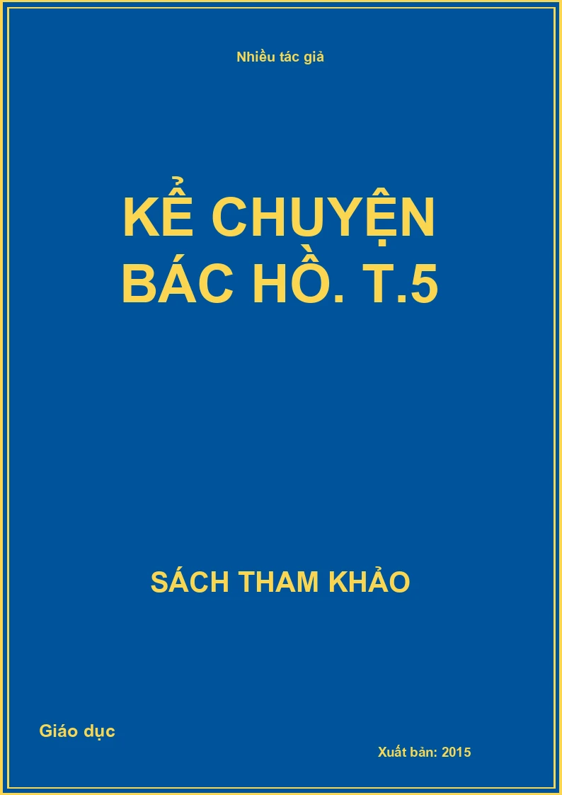 Kể chuyện Bác Hồ. T.5