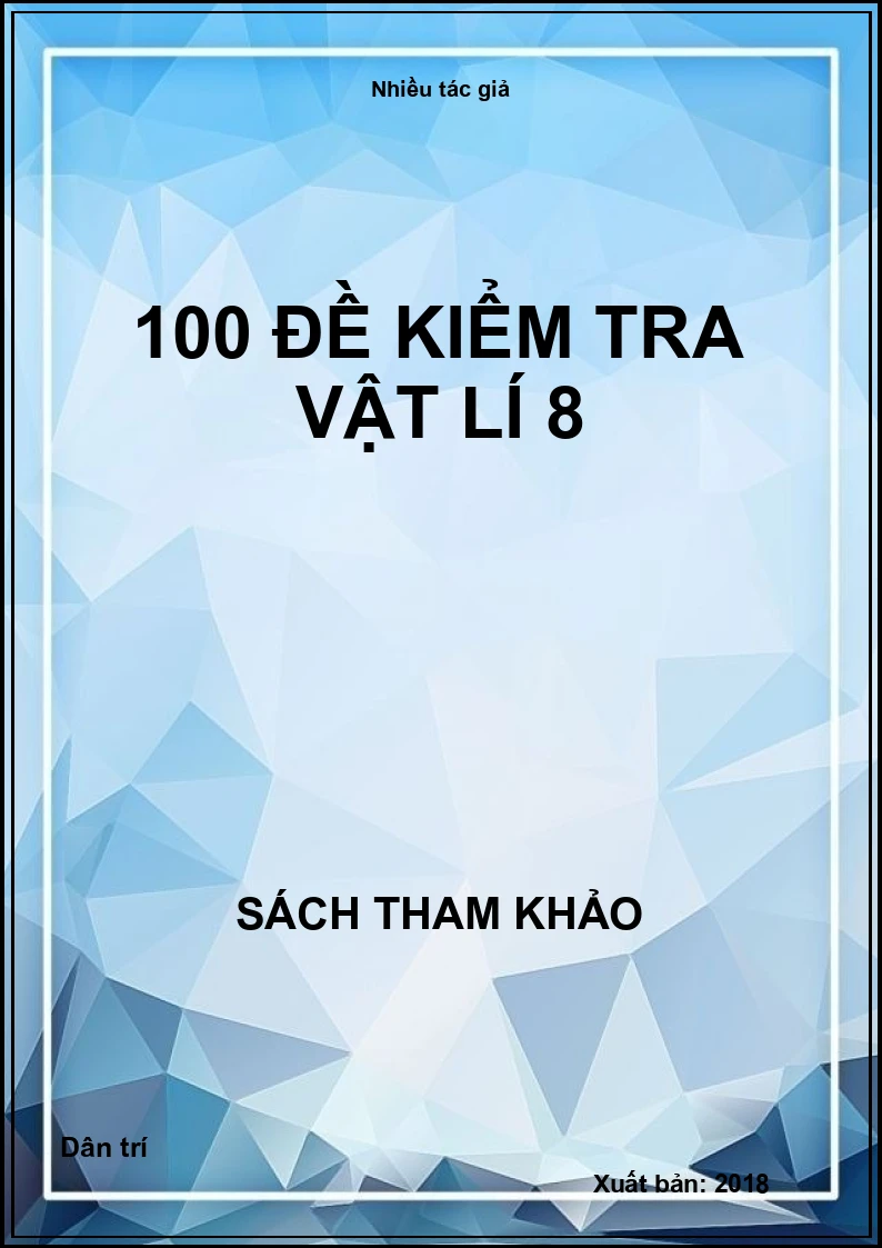 100 đề kiểm tra Vật lí 8